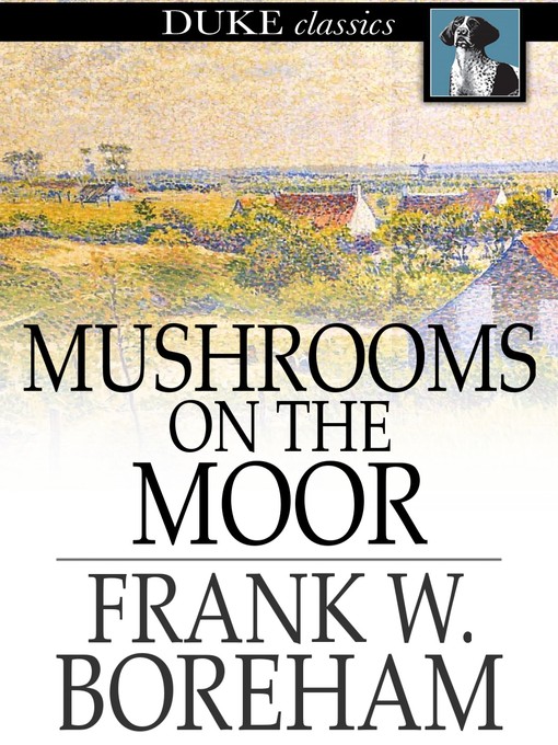 Title details for Mushrooms on the Moor by Frank W. Boreham - Wait list